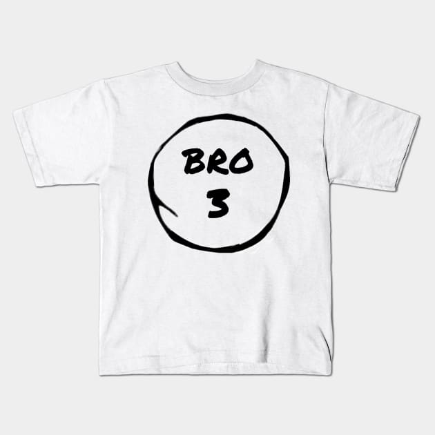 Bro 3 Kids T-Shirt by Raeder20